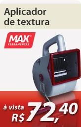 Aplicador de textura - Max Ferramentas