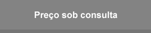 Preço sob consulta Preço sob consulta