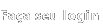 Fa�a seu login